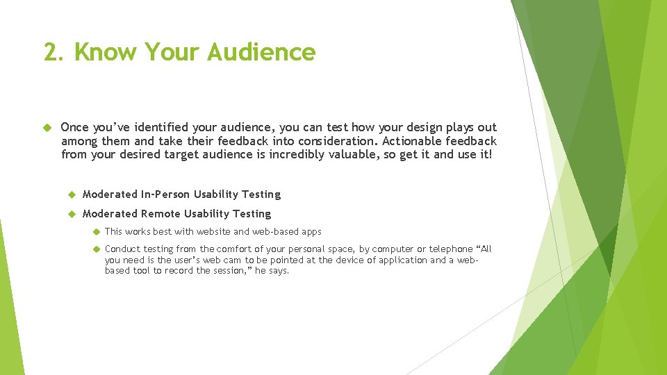 2. Know Your Audience Once you’ve identified your audience, you can test how your