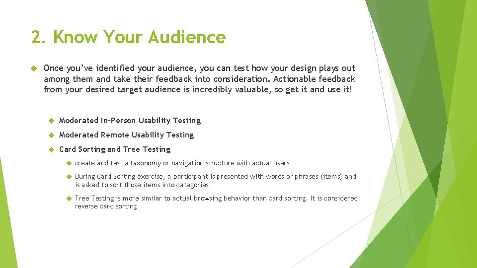 2. Know Your Audience Once you’ve identified your audience, you can test how your