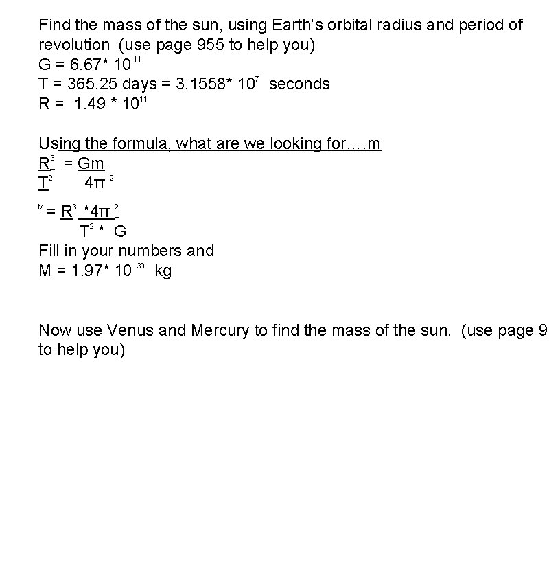 Find the mass of the sun, using Earth’s orbital radius and period of revolution