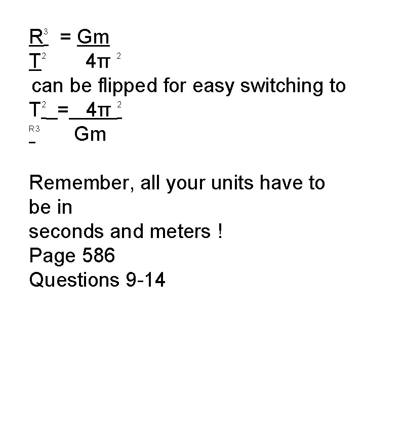 R = Gm 2 2 T 4π can be flipped for easy switching to