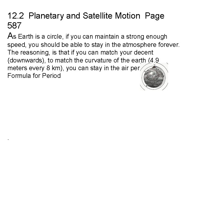 12. 2 Planetary and Satellite Motion Page 587 As Earth is a circle, if