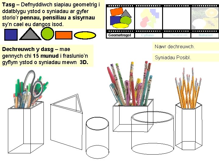 Tasg – Defnyddiwch siapiau geometrig i ddatblygu ystod o syniadau ar gyfer storio’r pennau, Tasg – Defnyddiwch siapiau geometrig i ddatblygu ystod o syniadau ar gyfer storio’r pennau,