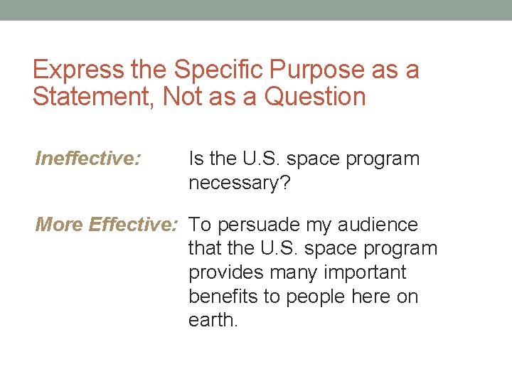 Express the Specific Purpose as a Statement, Not as a Question Ineffective: Is the