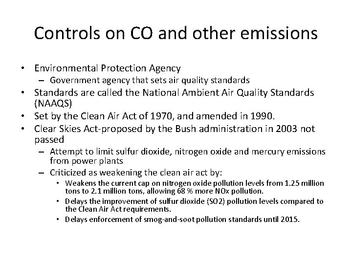 Controls on CO and other emissions • Environmental Protection Agency – Government agency that