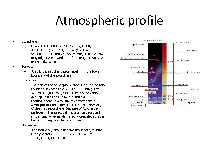 Atmospheric profile • • Exosphere – From 500– 1, 000 km (310– 620 mi;