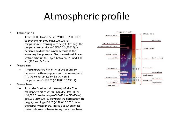 Atmospheric profile • • • Thermosphere – From 80– 85 km (50– 53 mi;