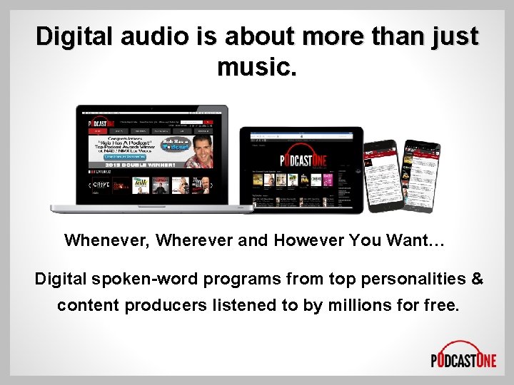 Digital audio is about more than just music. Whenever, Wherever and However You Want…