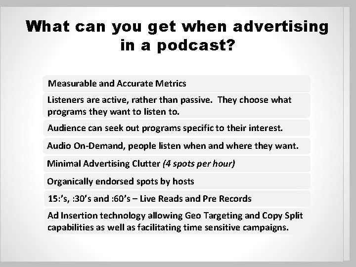 What can you get when advertising in a podcast? Measurable and Accurate Metrics Listeners