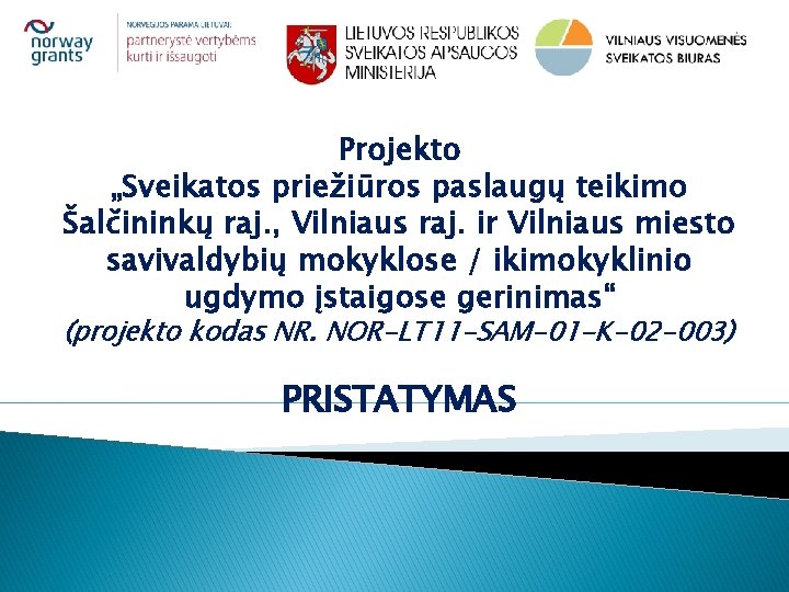 Projekto „Sveikatos priežiūros paslaugų teikimo Šalčininkų raj. , Vilniaus raj. ir Vilniaus miesto savivaldybių