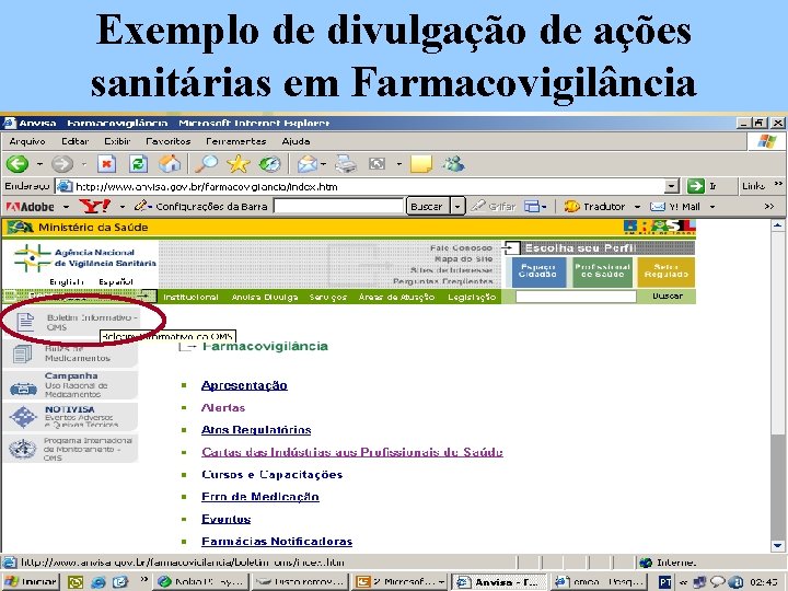 Exemplo de divulgação de ações sanitárias em Farmacovigilância Agência Nacional de Vigilância Sanitária www.