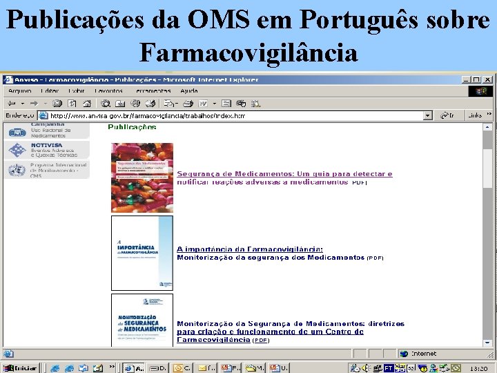 Publicações da OMS em Português sobre Farmacovigilância Agência Nacional de Vigilância Sanitária www. anvisa.