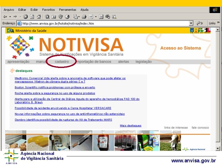 Agência Nacional de Vigilância Sanitária www. anvisa. gov. br 