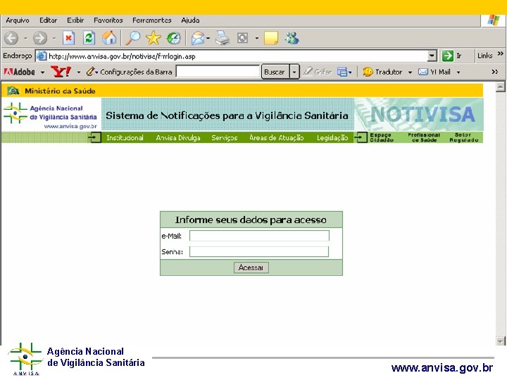 Agência Nacional de Vigilância Sanitária www. anvisa. gov. br 