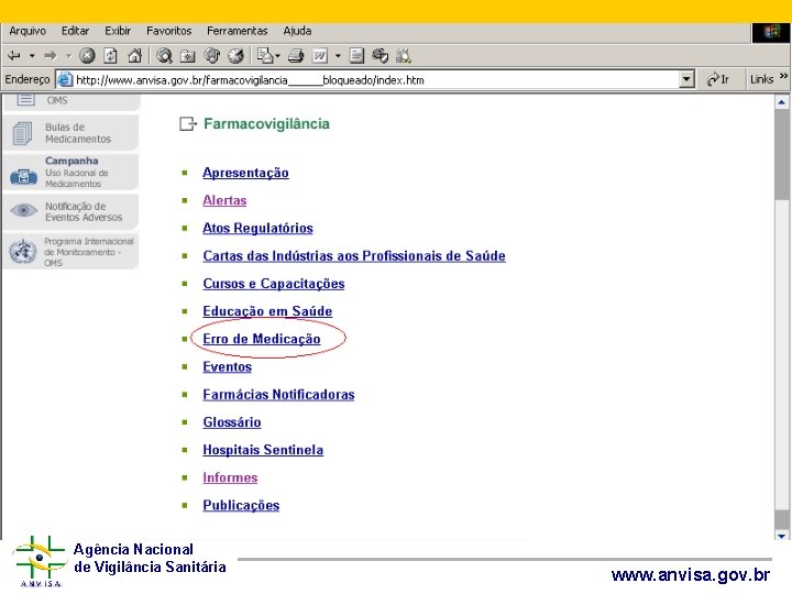 Agência Nacional de Vigilância Sanitária www. anvisa. gov. br 