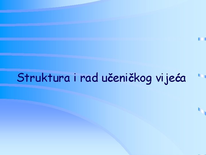 Struktura i rad učeničkog vijeća 