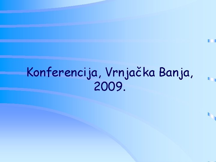 Konferencija, Vrnjačka Banja, 2009. 