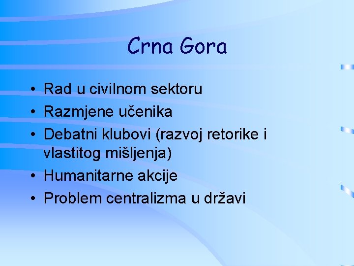 Crna Gora • Rad u civilnom sektoru • Razmjene učenika • Debatni klubovi (razvoj