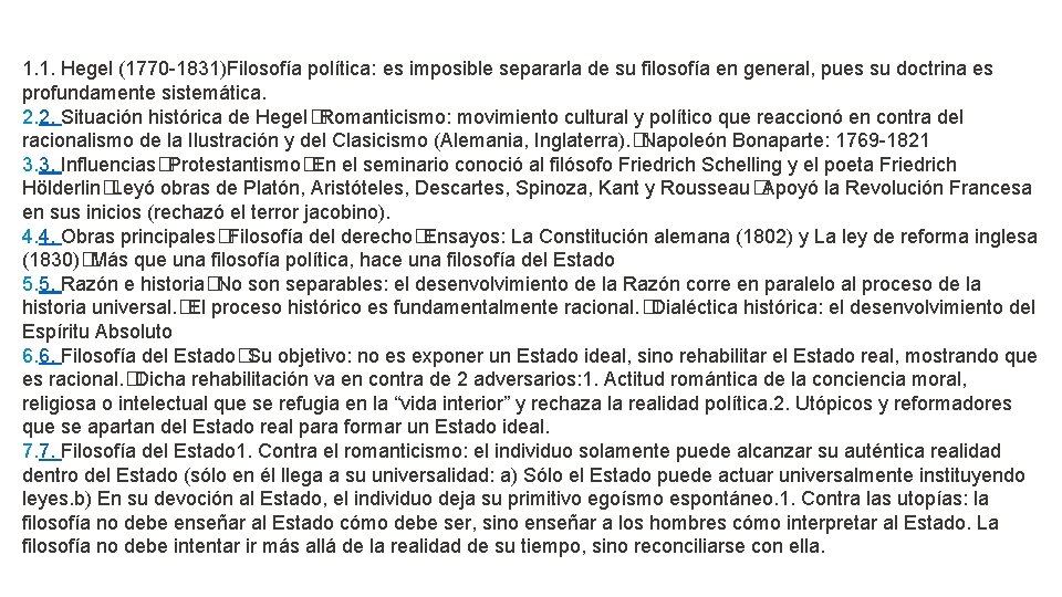 1. 1. Hegel (1770 -1831)Filosofía política: es imposible separarla de su filosofía en general,