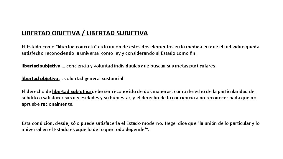 LIBERTAD OBJETIVA / LIBERTAD SUBJETIVA El Estado como "libertad concreta" es la unión de