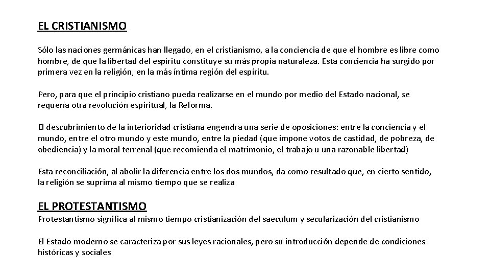 EL CRISTIANISMO Sólo las naciones germánicas han llegado, en el cristianismo, a la conciencia