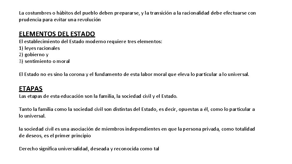 La costumbres o hábitos del pueblo deben prepararse, y la transición a la racionalidad