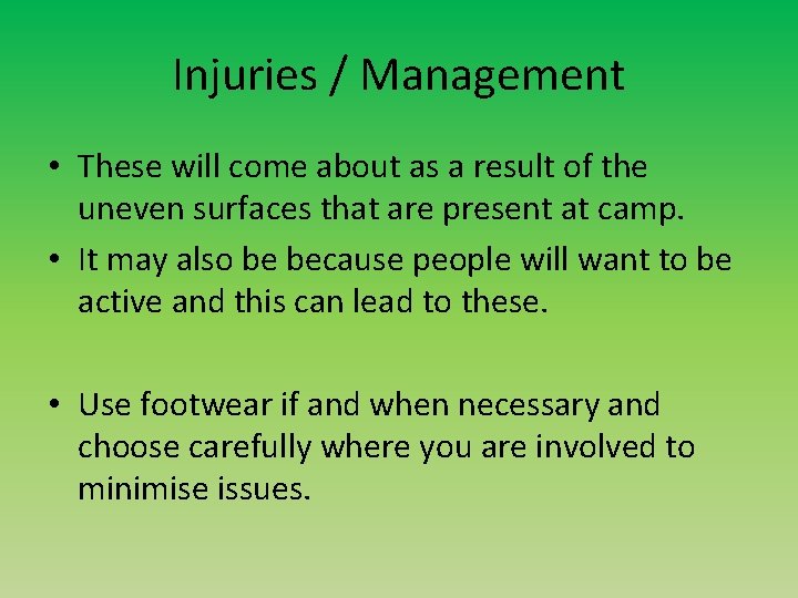 Injuries / Management • These will come about as a result of the uneven