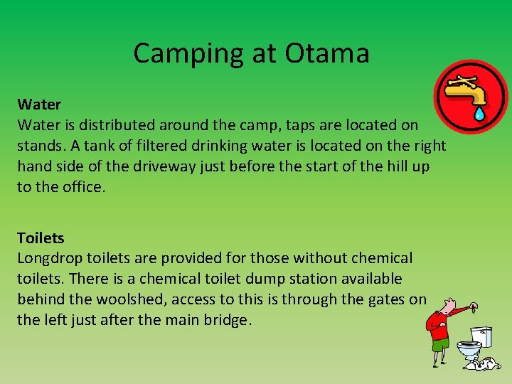 Camping at Otama Water is distributed around the camp, taps are located on stands.