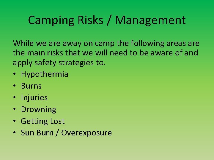 Camping Risks / Management While we are away on camp the following areas are