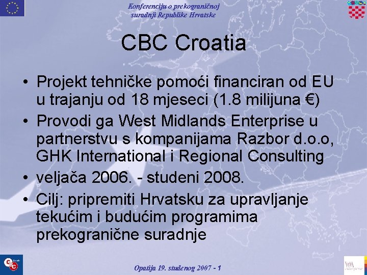 Konferenciju o prekograničnoj suradnji Republike Hrvatske CBC Croatia • Projekt tehničke pomoći financiran od