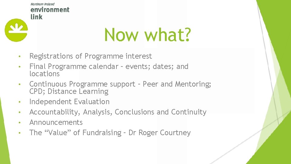 Now what? • • Registrations of Programme interest Final Programme calendar – events; dates;