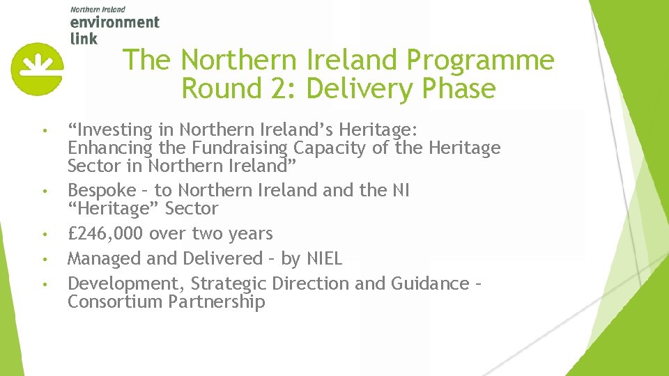The Northern Ireland Programme Round 2: Delivery Phase • • • “Investing in Northern