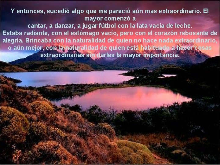 Y entonces, sucedió algo que me pareció aún mas extraordinario. El mayor comenzó a Y entonces, sucedió algo que me pareció aún mas extraordinario. El mayor comenzó a