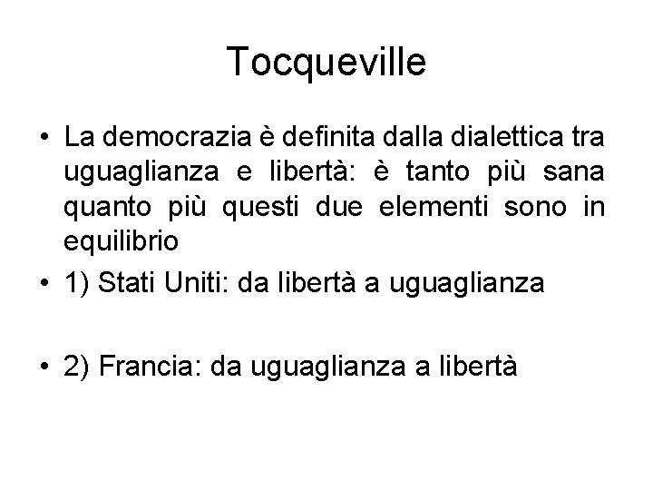 Tocqueville • La democrazia è definita dalla dialettica tra uguaglianza e libertà: è tanto