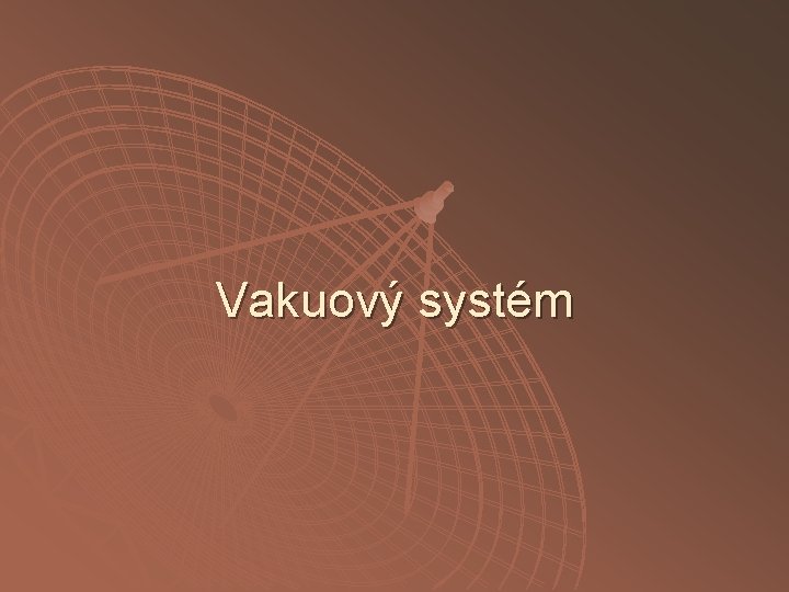 Vakuový systém 