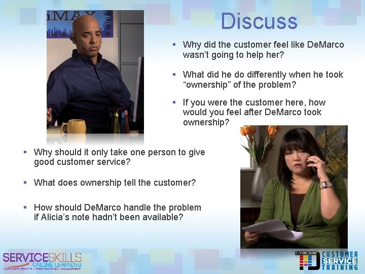 Discuss § Why did the customer feel like De. Marco wasn’t going to help