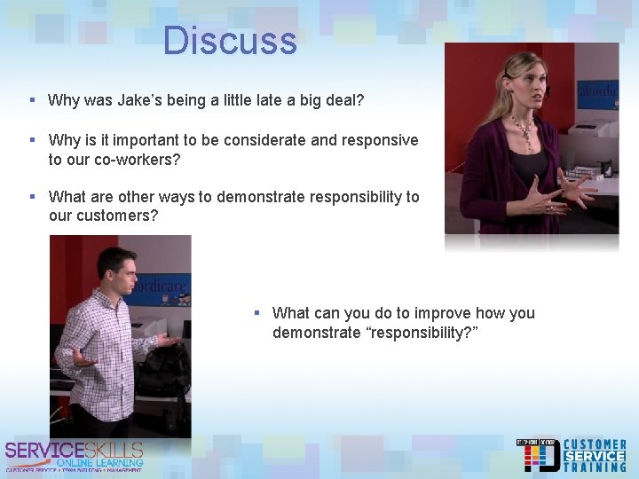 Discuss § Why was Jake’s being a little late a big deal? § Why