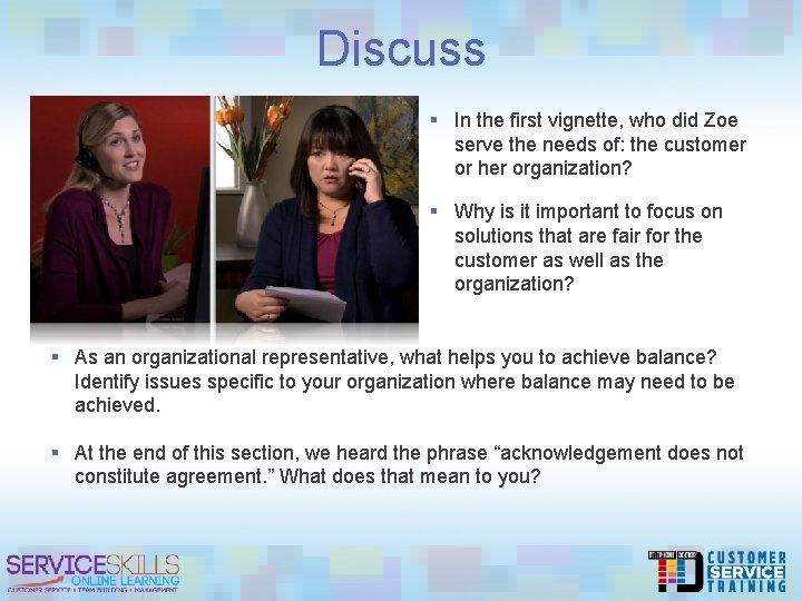 Discuss § In the first vignette, who did Zoe serve the needs of: the