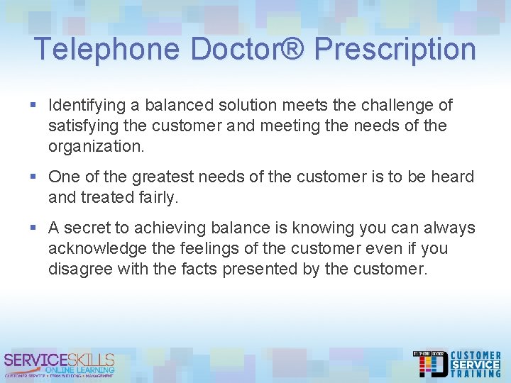 Telephone Doctor® Prescription § Identifying a balanced solution meets the challenge of satisfying the
