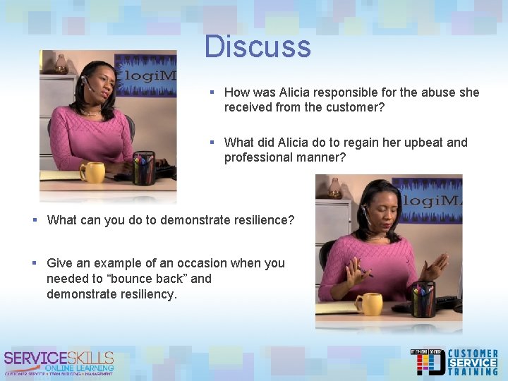 Discuss § How was Alicia responsible for the abuse she received from the customer?