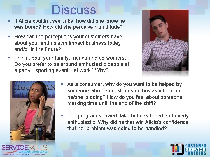 Discuss § If Alicia couldn’t see Jake, how did she know he was bored?