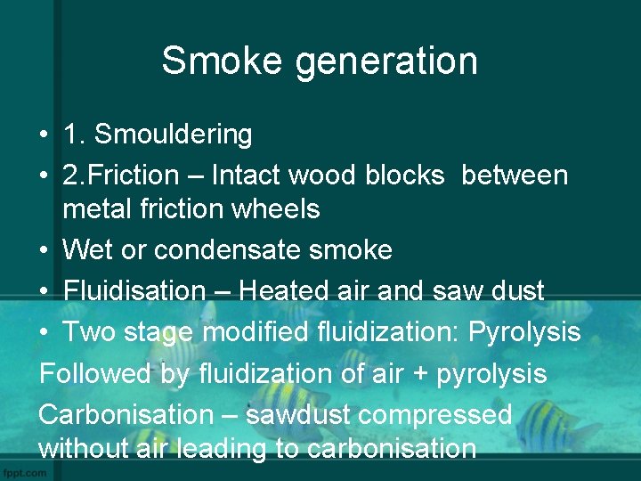 Smoke generation • 1. Smouldering • 2. Friction – Intact wood blocks between metal