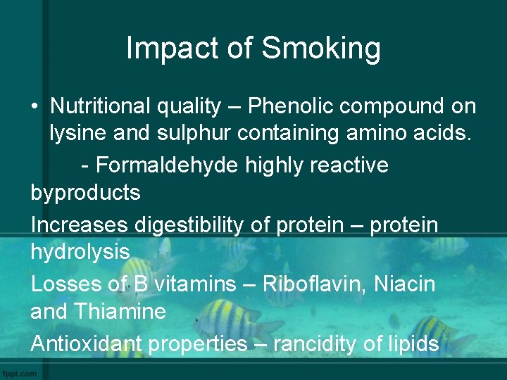 Impact of Smoking • Nutritional quality – Phenolic compound on lysine and sulphur containing