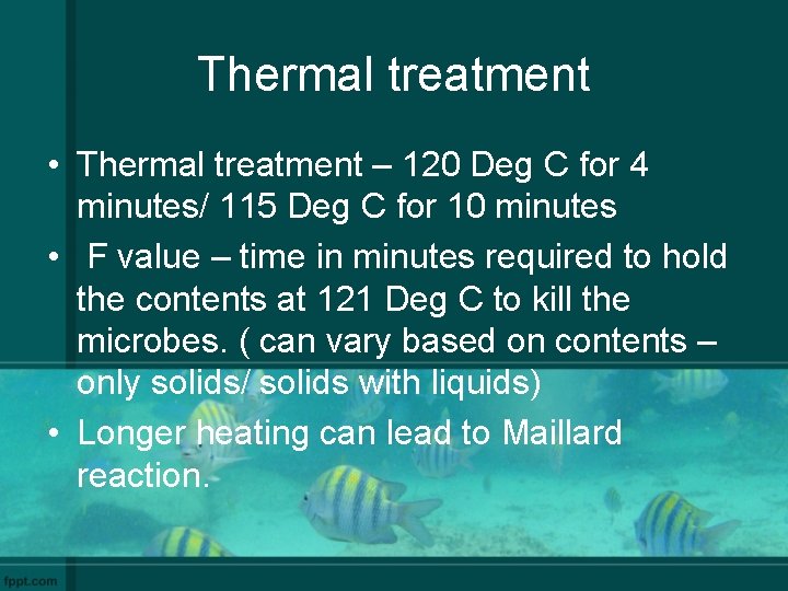 Thermal treatment • Thermal treatment – 120 Deg C for 4 minutes/ 115 Deg