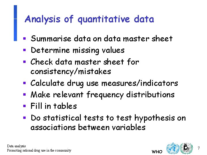 Analysis of quantitative data § Summarise data on data master sheet § Determine missing