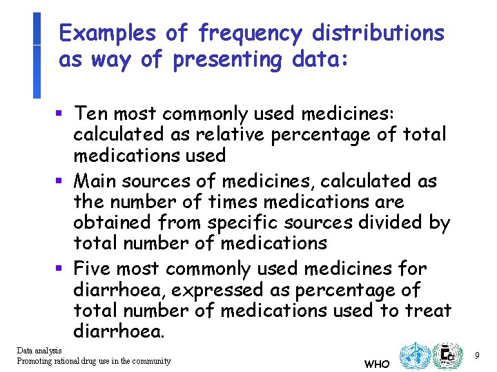 Examples of frequency distributions as way of presenting data: § Ten most commonly used