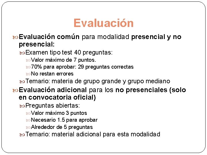 Evaluación común para modalidad presencial y no presencial: Examen tipo test 40 preguntas: Valor Evaluación común para modalidad presencial y no presencial: Examen tipo test 40 preguntas: Valor