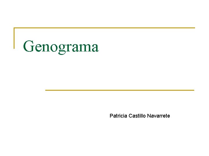 Genograma Patricia Castillo Navarrete 