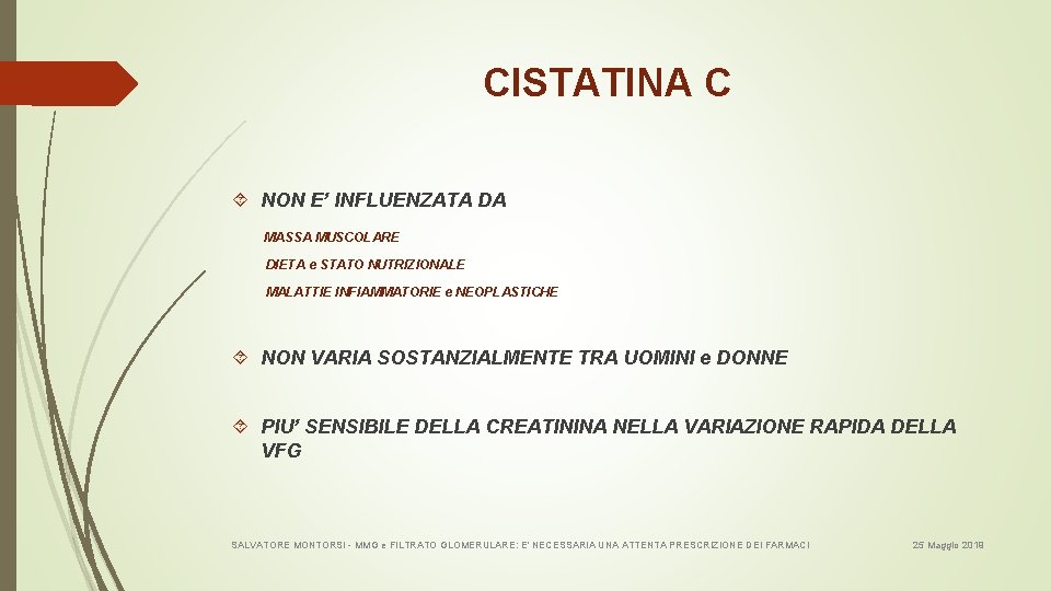 CISTATINA C NON E’ INFLUENZATA DA MASSA MUSCOLARE DIETA e STATO NUTRIZIONALE MALATTIE INFIAMMATORIE