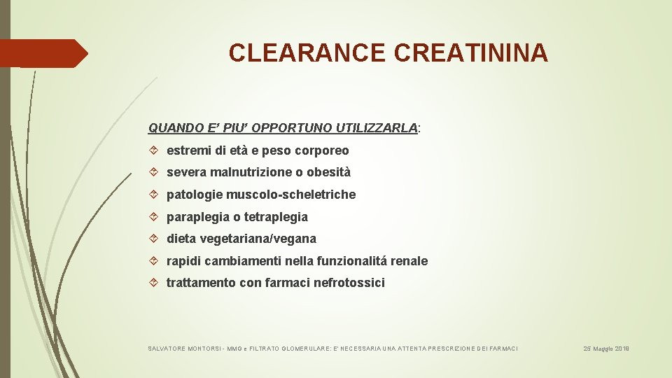 CLEARANCE CREATININA QUANDO E’ PIU’ OPPORTUNO UTILIZZARLA: estremi di età e peso corporeo severa