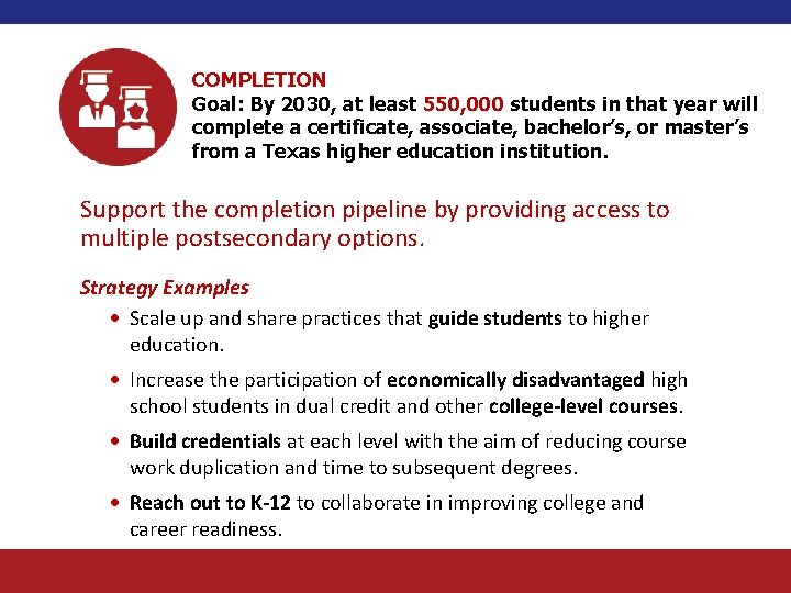 COMPLETION Goal: By 2030, at least 550, 000 students in that year will complete